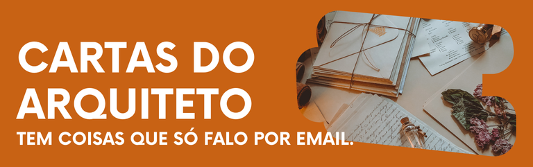 Quero receber as cartas do arquiteto que tem um conteúdo secreto que só vem por email.
