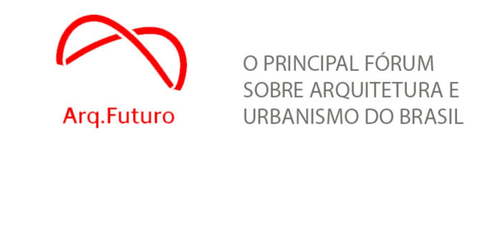 Arq.Futuro O Principal Fórum sobre Arquitetura e Urbanismo do Brasil 25 Fórum Arq.Futuro O principal Fórum sobre Arquitetura e Urbanismo do Brasil