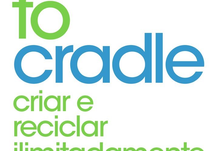 Cradle to Cradle. Criar e reciclar ilimitadamente 48 Cradle to Cradle. Criar e reciclar ilimitadamente do arquiteto William McDonough.