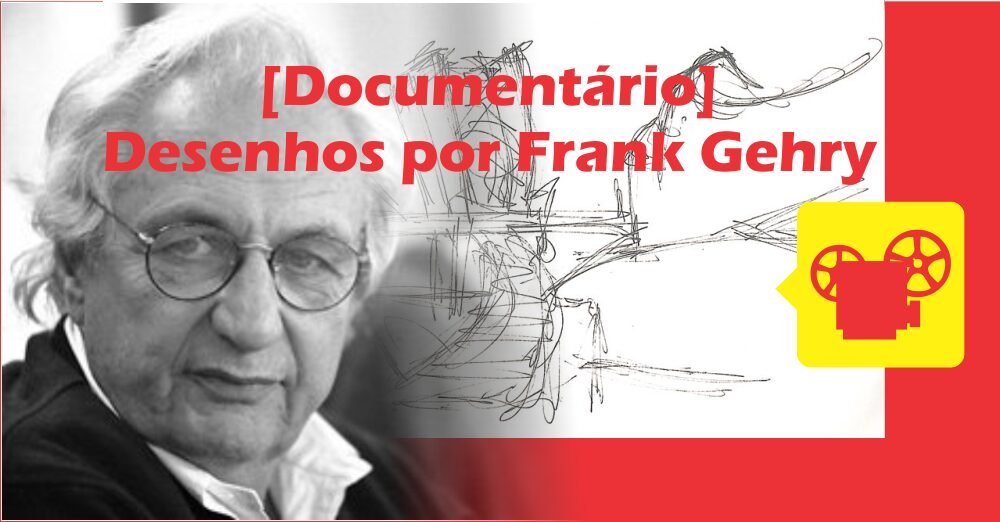 Frank Gehry Documentário