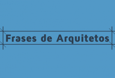 Frases de Arquitetos
