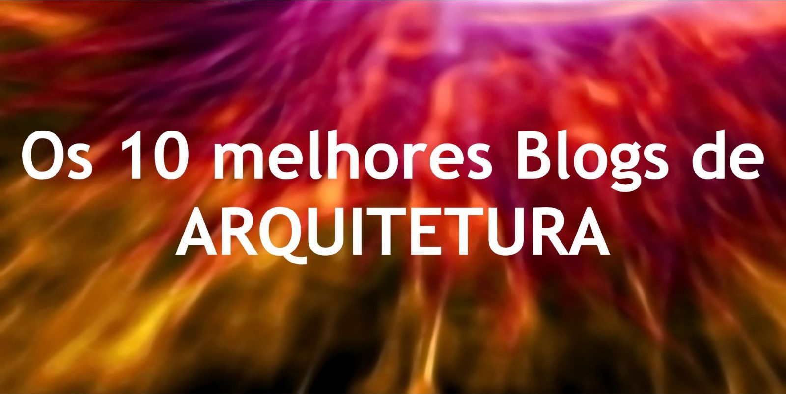 Blogs de Arquitetura - Os 10 Melhores 25 Os 10 Melhores Blogs de Arquitetura